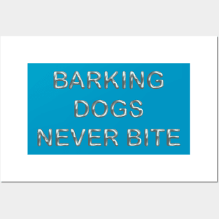 Barking dogs never bite Posters and Art